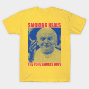 smoking heals the pope smokes dope T-Shirt